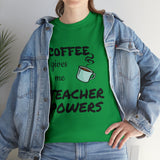 Coffee Gives Me Teacher Powers Cotton Tee