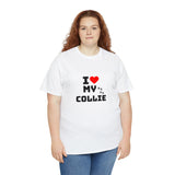 I Love My Collie Unisex Heavy Cotton Tee