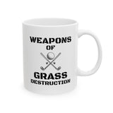 Weapons of Grass Destruction Ceramic Mug, (11oz, 15oz)