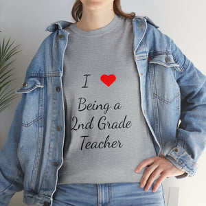 I Love Being a 2nd Grade Teacher Cotton Tee