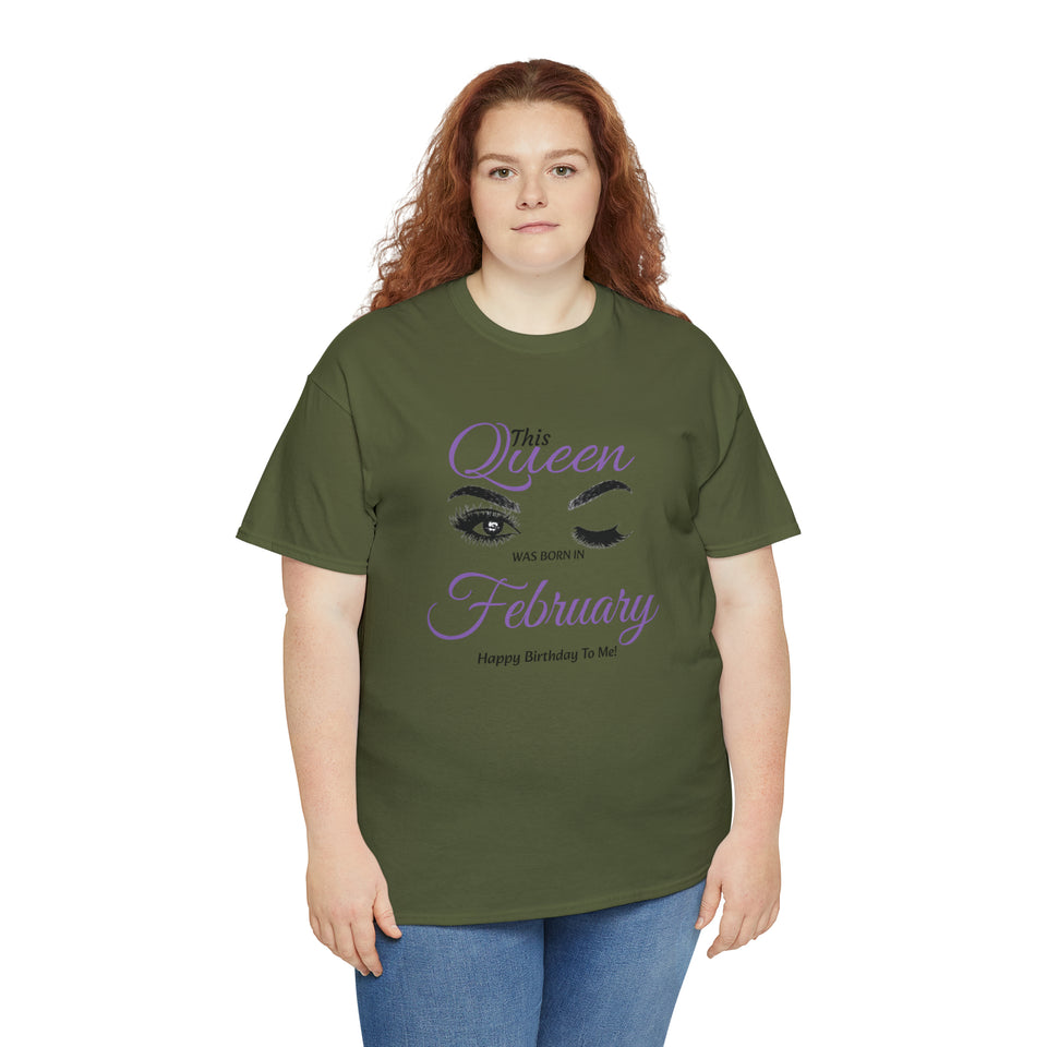 This Queen was Born In February Unisex Heavy Cotton Tee