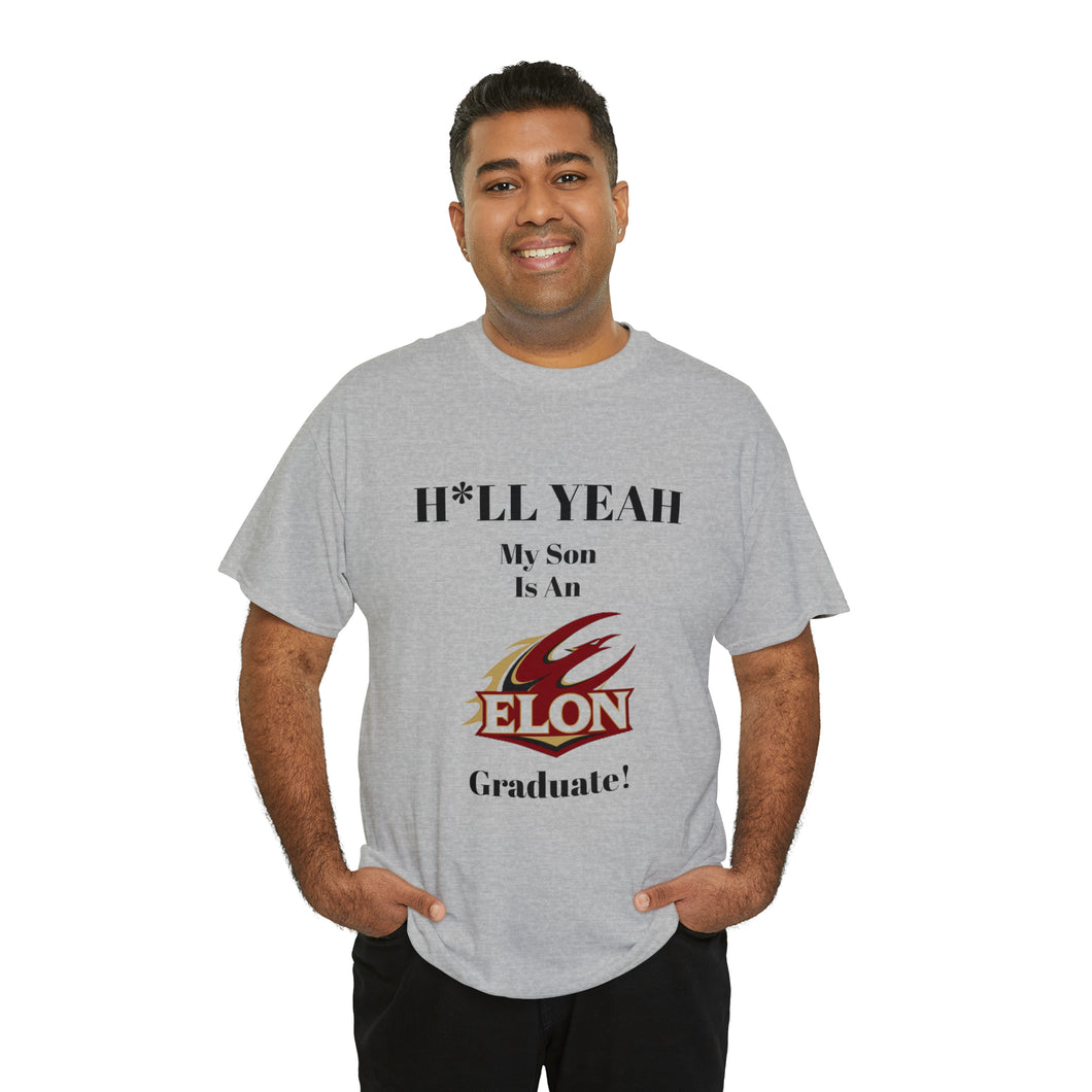 H*LL Yeah My Son Is An Elon Graduate Unisex Heavy Cotton Tee