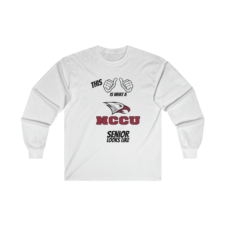 This Is What A NCCU Senior Looks Like Ultra Cotton Long Sleeve Tee