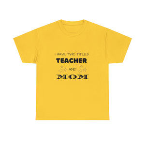 I Have Two Titles Cotton Tee
