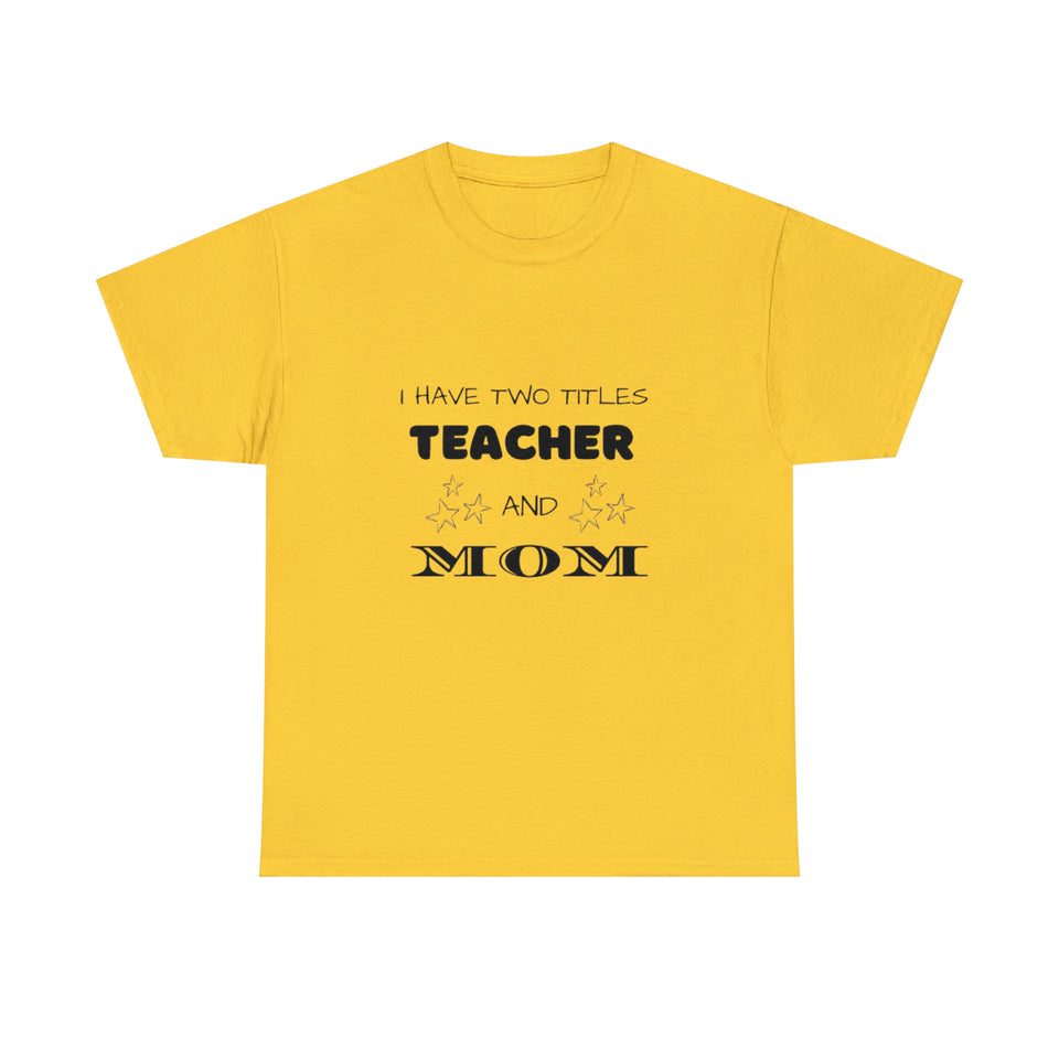 I Have Two Titles Cotton Tee