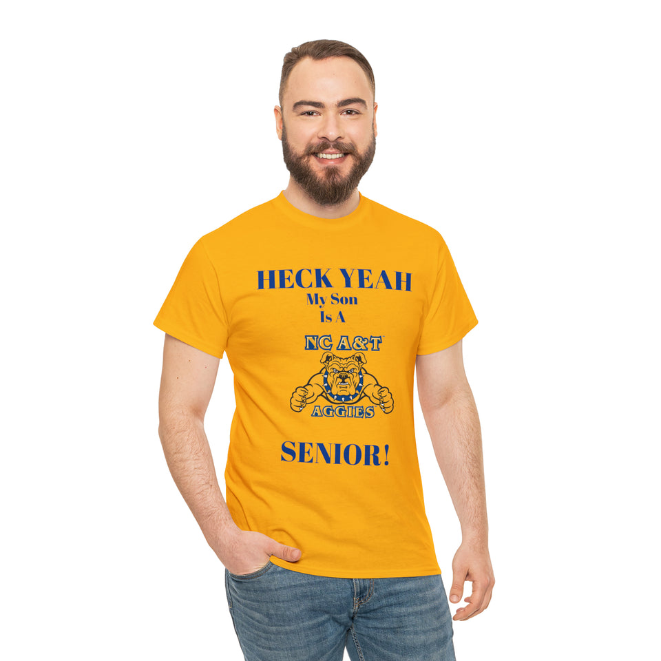 Heck Yeah My Son Is A NC A&T Senior Unisex Heavy Cotton Tee