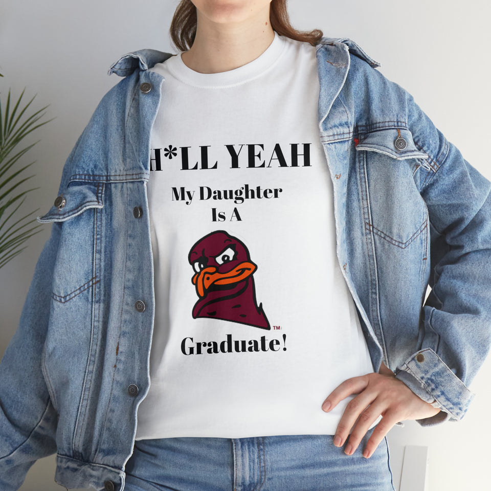 H*llYeah My Daughter Is A  Virginia Tech Graduate Unisex Heavy Cotton Tee