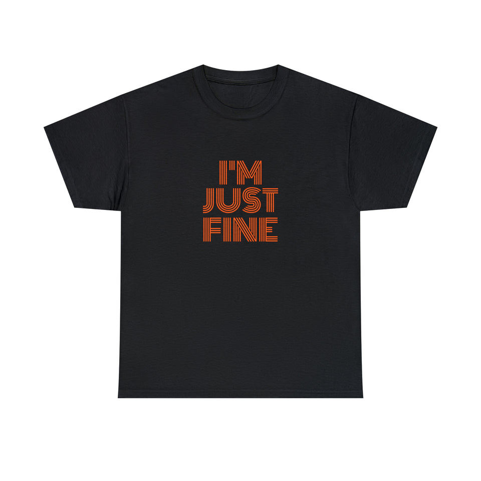 I'm Just Fine Unisex Heavy Cotton Tee