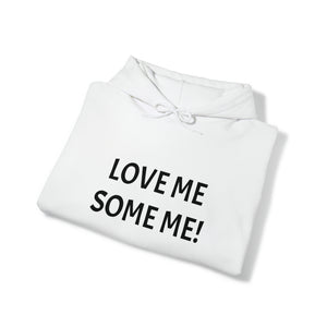 LOVE ME SOME ME! Unisex Heavy Blend™ Hooded Sweatshirt