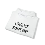 LOVE ME SOME ME! Unisex Heavy Blend™ Hooded Sweatshirt