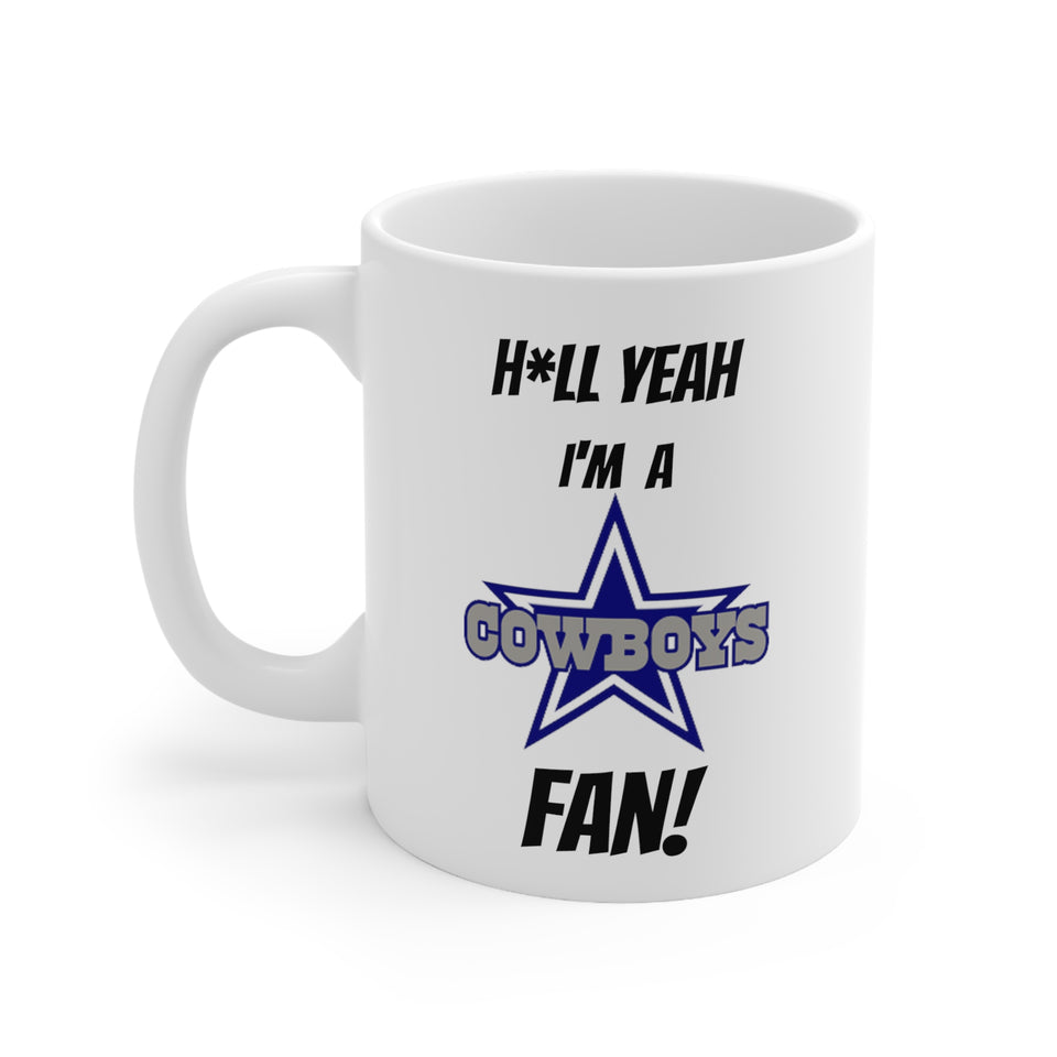 Hell Yeah I'm A Dallas Cowboys Fan Ceramic Mug 11oz