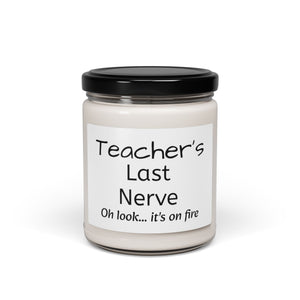 Teacher's Last Nerve Scented Soy Candle, 9oz