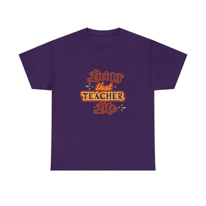 Living That Teacher Life Cotton Tee