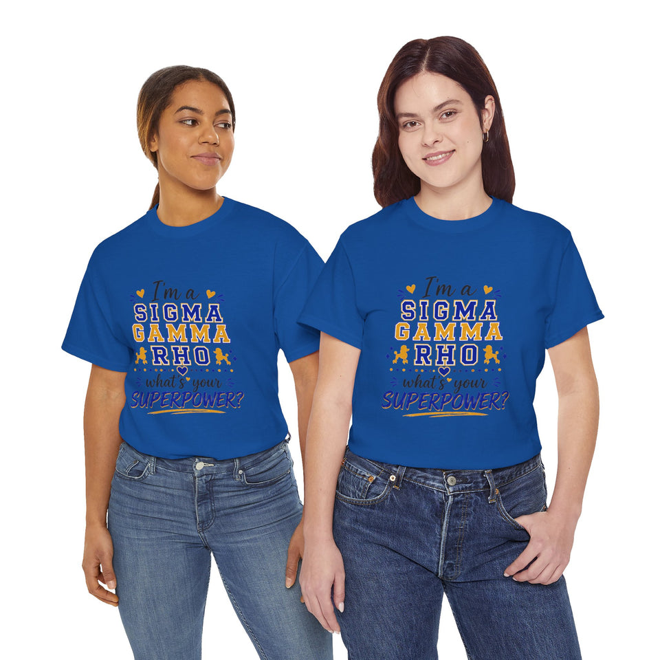 I'm A SG Rho, Whats Your Superpower? Unisex Heavy Cotton Tee