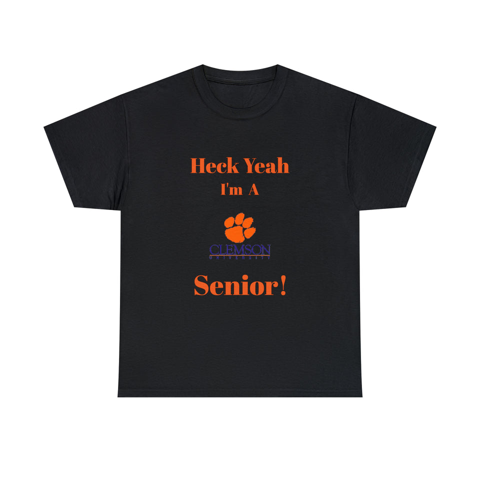 Heck Yeah I'm a Clemson Senior Unisex Heavy Cotton Tee