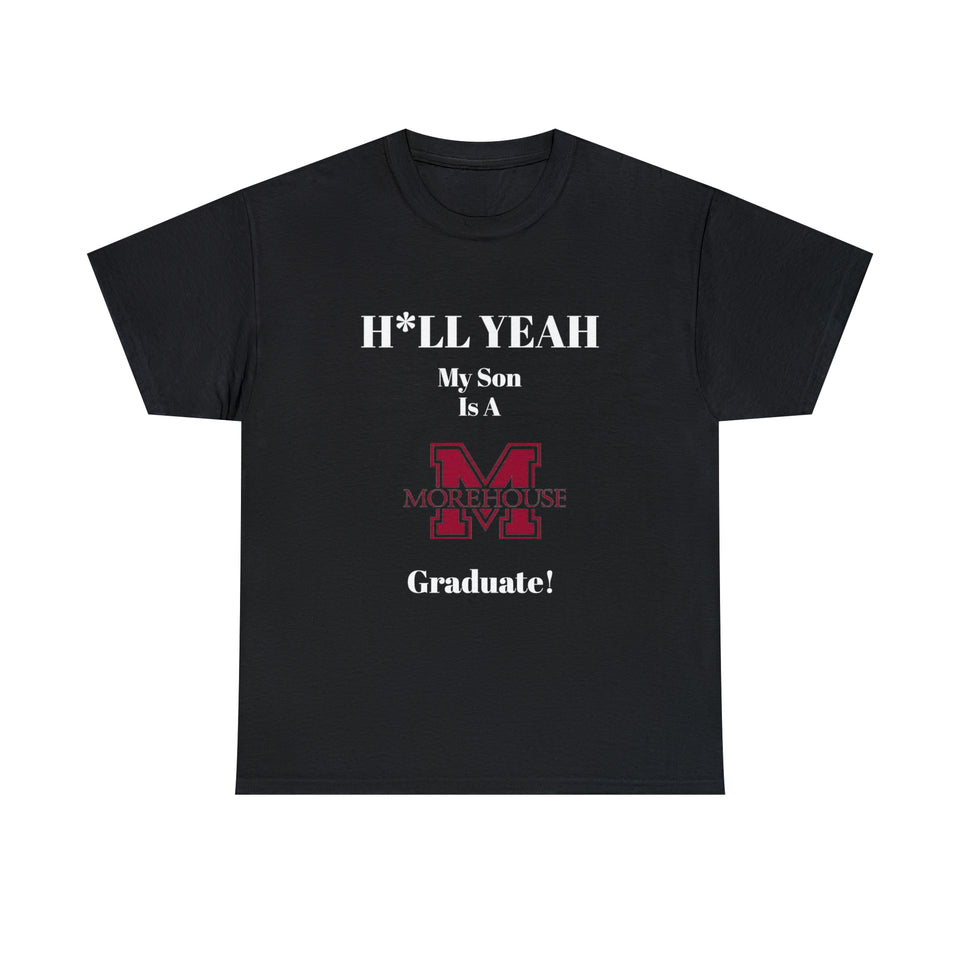 H*LL Yeah My Son Is A Morehouse Graduate Unisex Heavy Cotton Tee