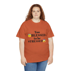 Too Blessed Unisex Heavy Cotton Tee