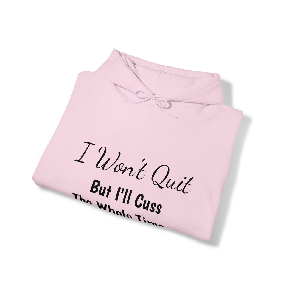 Specialty I Won't Quit Hooded Sweatshirt