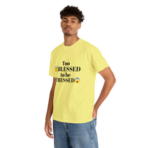 Too Blessed Unisex Heavy Cotton Tee