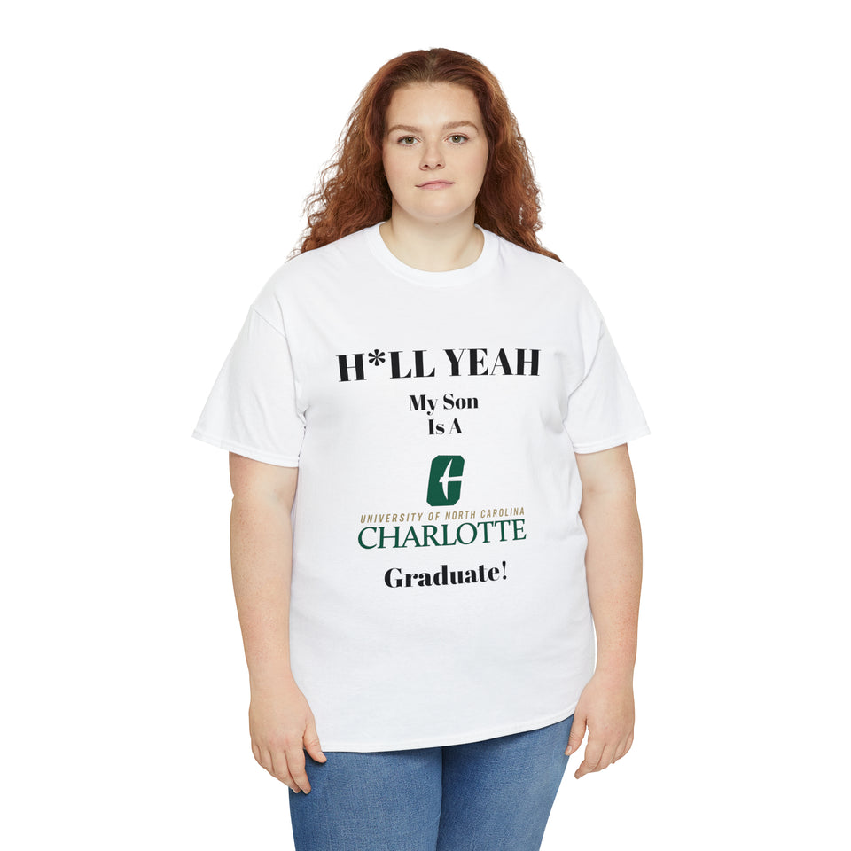 H*LL Yeah My Son Is A UNC Charlotte Graduate Unisex Heavy Cotton Tee