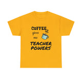 Coffee Gives Me Teacher Powers Cotton Tee