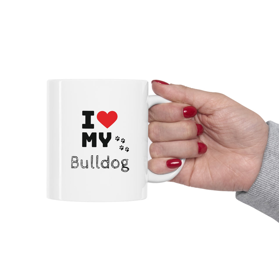 I Love My Bulldog Ceramic Mug 11oz