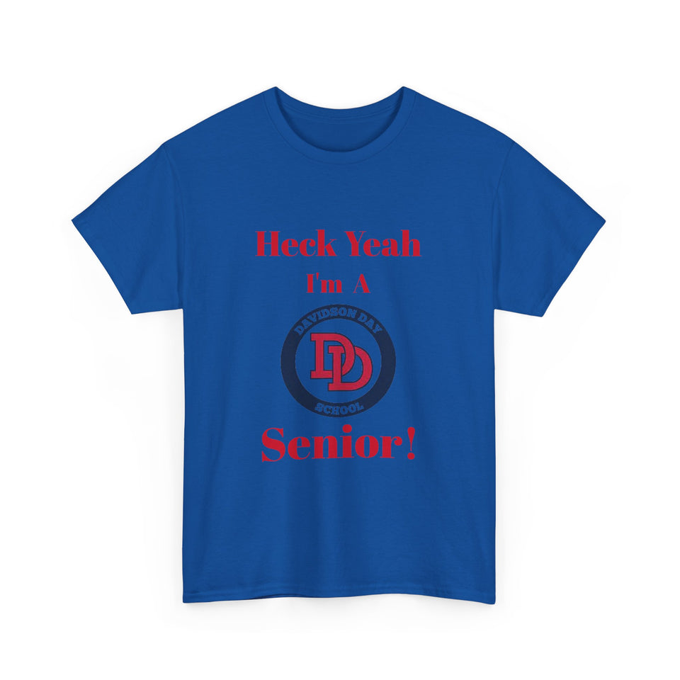 Heck Yeah I'm A Davidson Day High School Senior Class Of 2025 Unisex Heavy Cotton Tee
