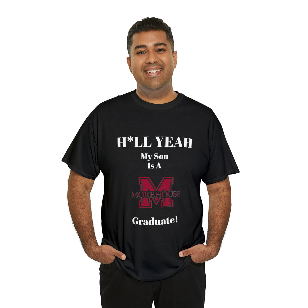 H*LL Yeah My Son Is A Morehouse Graduate Unisex Heavy Cotton Tee