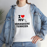 I Love My Yorkshire Terrier Unisex Heavy Cotton Tee