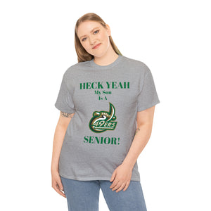 Heck Yeah My Son Is A UNCC Senior Unisex Heavy Cotton Tee