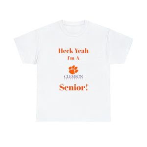 Heck Yeah I'm a Clemson Senior Unisex Heavy Cotton Tee