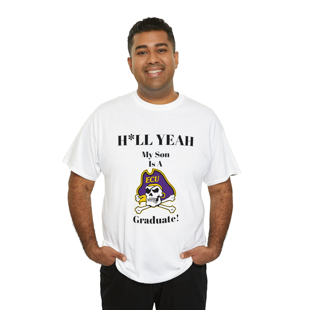 H*LL Yeah My Son Is A East Carolina Graduate Unisex Heavy Cotton Tee
