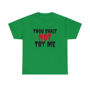 Thou Shalt Not Try Me Unisex Heavy Cotton Tee