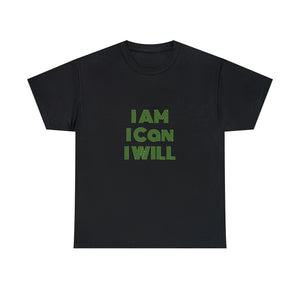 I Am I Can I Will Unisex Heavy Cotton Tee