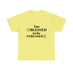 Too Blessed Unisex Heavy Cotton Tee