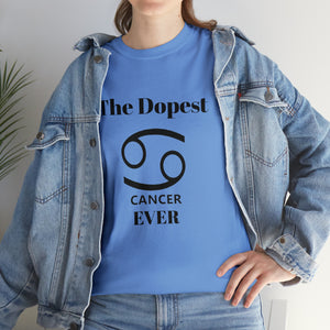 The Dopest Cancer Ever Unisex Heavy Cotton Tee