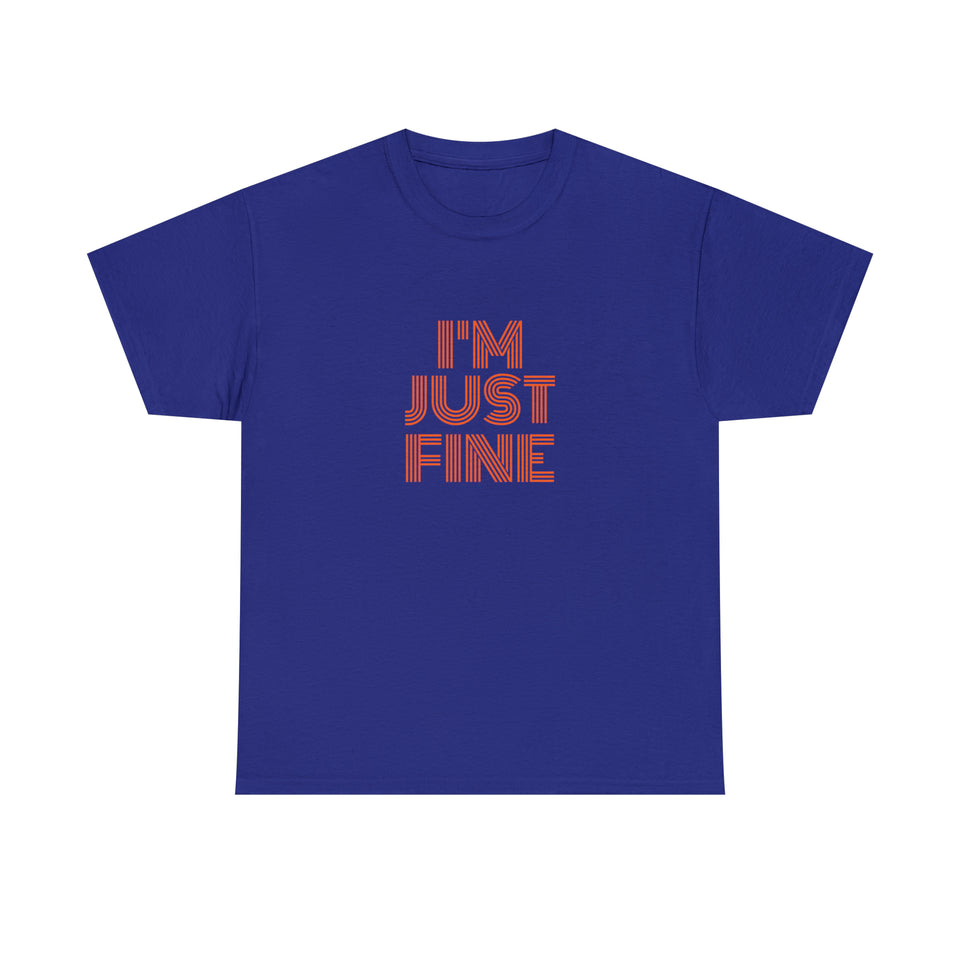 I'm Just Fine Unisex Heavy Cotton Tee
