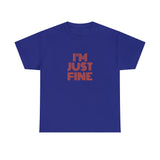 I'm Just Fine Unisex Heavy Cotton Tee