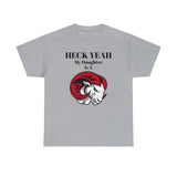 Heck Yeah My Daughter Is A WSSU Ram Unisex Heavy Cotton Tee