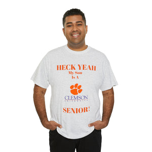 Heck Yeah My Son Is A Clemson Senior Unisex Heavy Cotton Tee