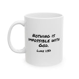 Luke 1:37 Ceramic Mug, (11oz, 15oz)