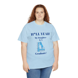 H*LL Yeah My Daughter Is A Spelman Graduate Unisex Heavy Cotton Tee