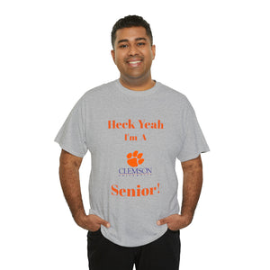 Heck Yeah I'm a Clemson Senior Unisex Heavy Cotton Tee