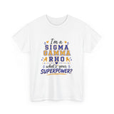 I'm A SG Rho, Whats Your Superpower? Unisex Heavy Cotton Tee