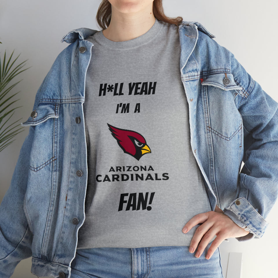 H*ll Yeah I'm A Arizona Cardinals Fan Unisex Heavy Cotton Tee