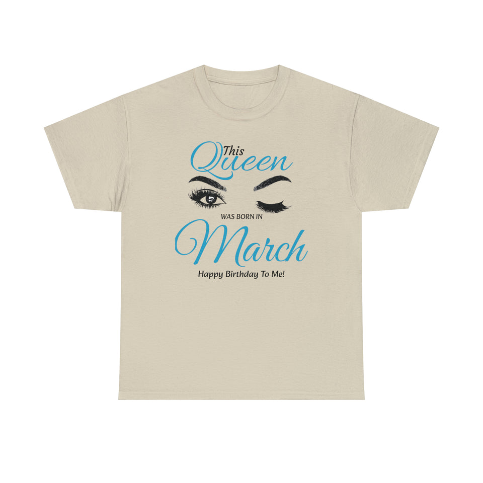 This Queen Was Born In March Unisex Heavy Cotton Tee