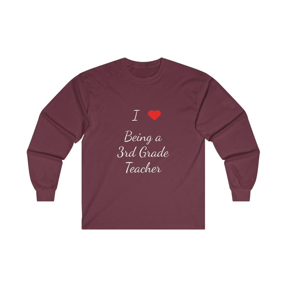 I Love Being A 3rd Grade Teacher Ultra Cotton Long Sleeve Tee