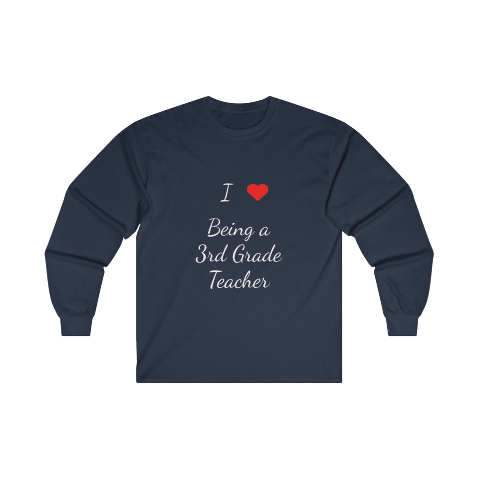 I Love Being A 3rd Grade Teacher Ultra Cotton Long Sleeve Tee