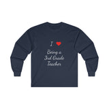 I Love Being A 3rd Grade Teacher Ultra Cotton Long Sleeve Tee