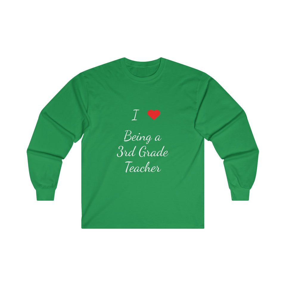 I Love Being A 3rd Grade Teacher Ultra Cotton Long Sleeve Tee